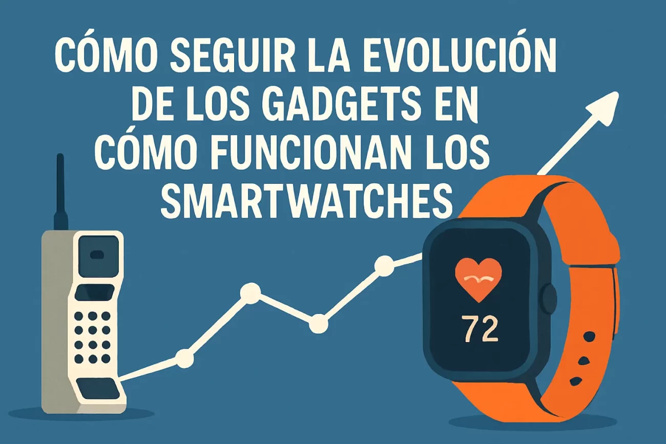 cómo seguir la evolución de los gadgets en Cómo funcionan los smartwatches