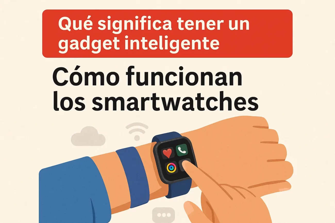 que-significa-tener-un-gadget-inteligente-Como-funcionan-los-smartwatches - MT News qué significa tener un gadget inteligente Cómo funcionan los smartwatches