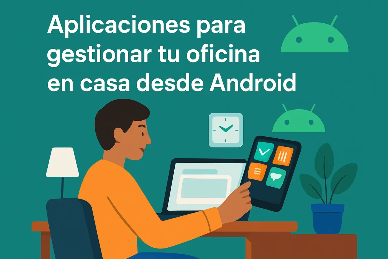 Aplicaciones-para-gestionar-tu-oficina-en-casa-desde-Android - MT News Aplicaciones para gestionar tu oficina en casa desde Android