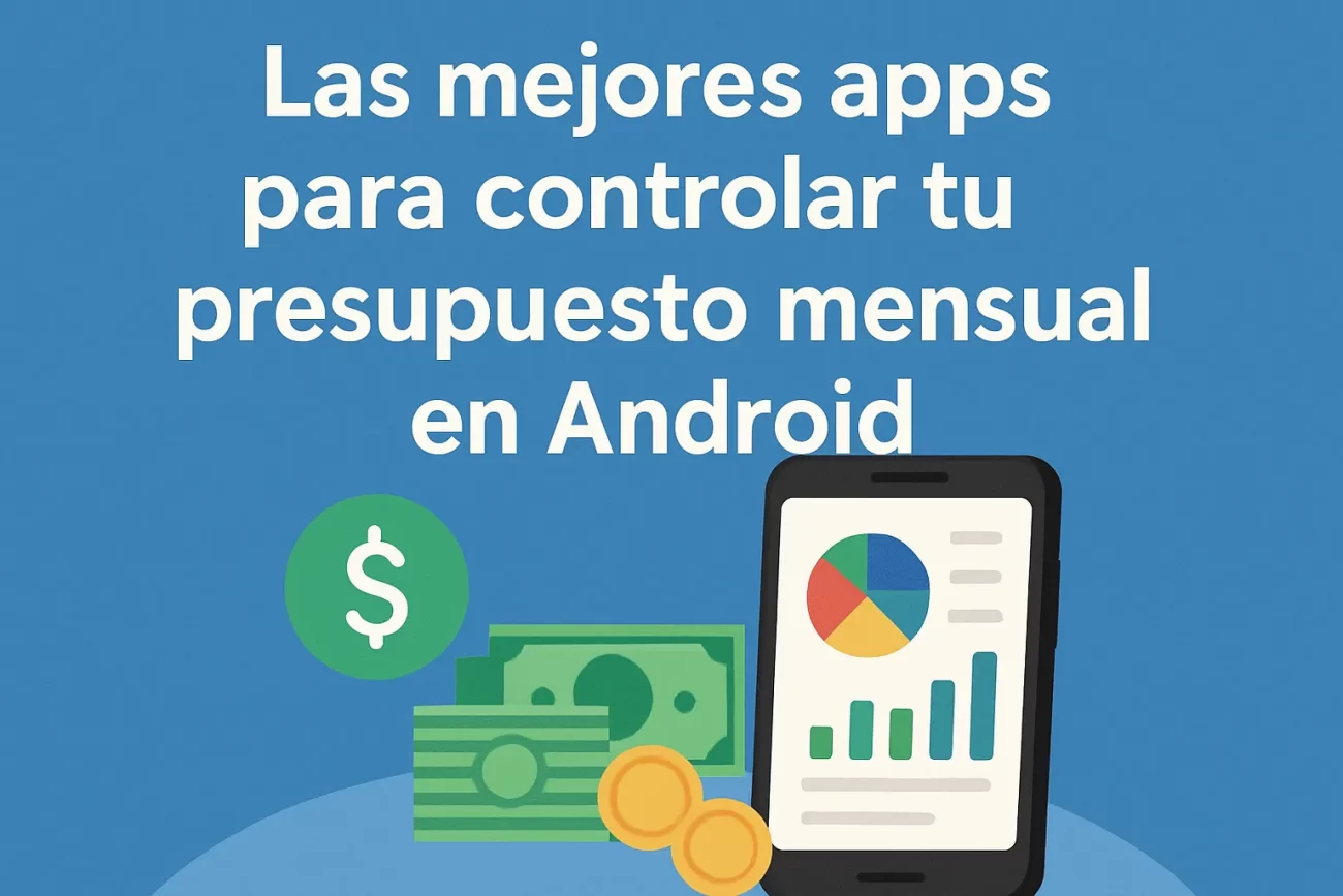 Las-mejores-apps-para-controlar-tu-presupuesto-mensual-en-Android - MT News Las mejores apps para controlar tu presupuesto mensual en Android