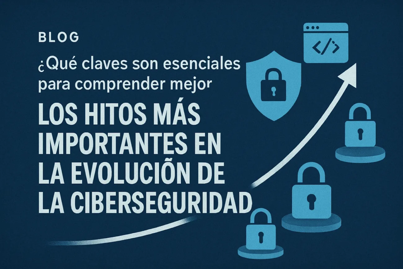 que-claves-son-esenciales-para-comprender-mejor-Los-hitos-mas-importantes-en-la-evolucion-de-la-ciberseguridad-1 - MT News qué claves son esenciales para comprender mejor Los hitos más importantes en la evolución de la ciberseguridad