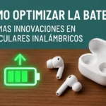 Cómo optimizar la batería: últimas innovaciones en auriculares inalámbricos para mayor duración