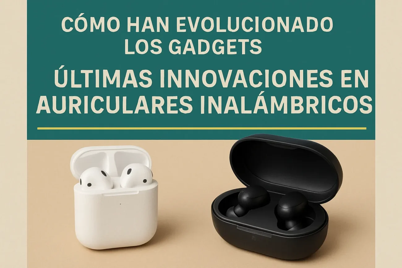como-han-evolucionado-los-gadgets-en-Ultimas-innovaciones-en-auriculares-inalambricos - MT News cómo han evolucionado los gadgets en Últimas innovaciones en auriculares inalámbricos