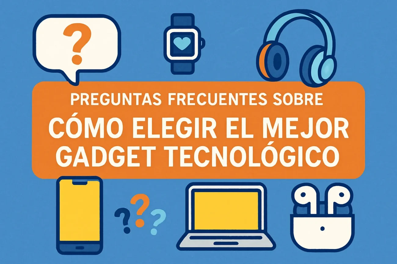 preguntas-frecuentes-sobre-Como-elegir-el-mejor-gadget-tecnologico - MT News preguntas frecuentes sobre Cómo elegir el mejor gadget tecnológico