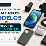 Cómo encontrar los mejores modelos de accesorios para teléfonos móviles: guía definitiva